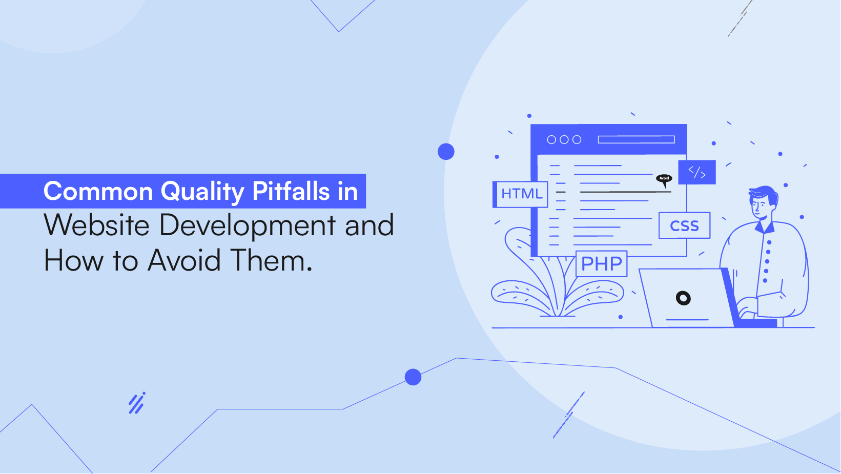 Common Quality Pitfalls in Website Development and How to Avoid Them.