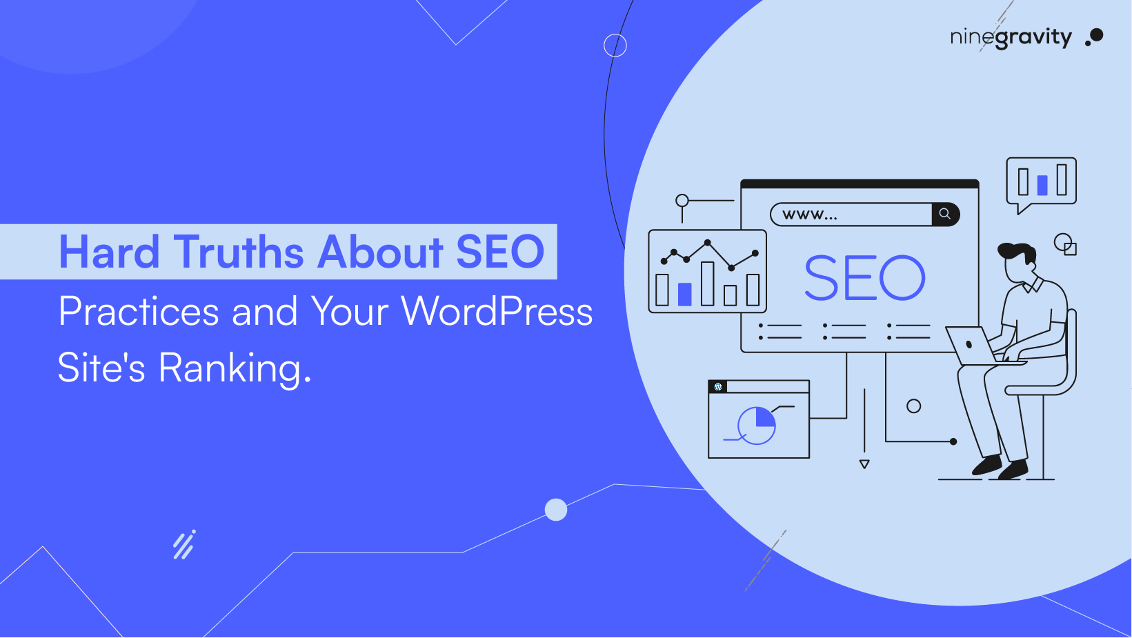 Hard Truths About SEO Practices and Your WordPress Site’s Ranking.