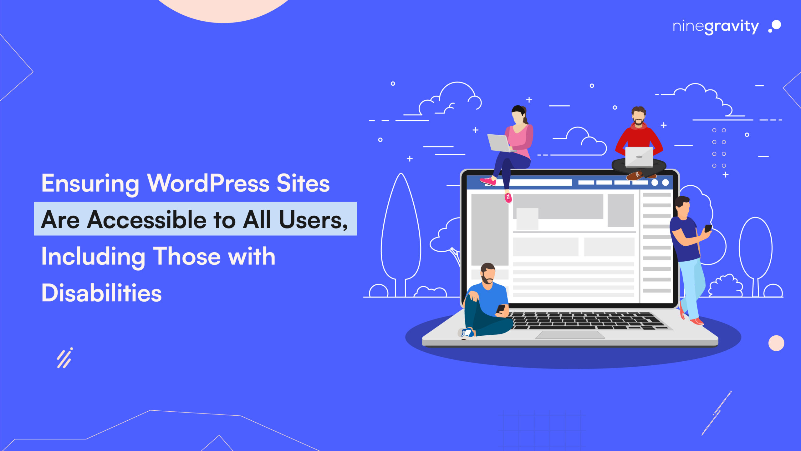 Ensuring WordPress Sites Are Accessible to All Users, Including Those with Disabilities