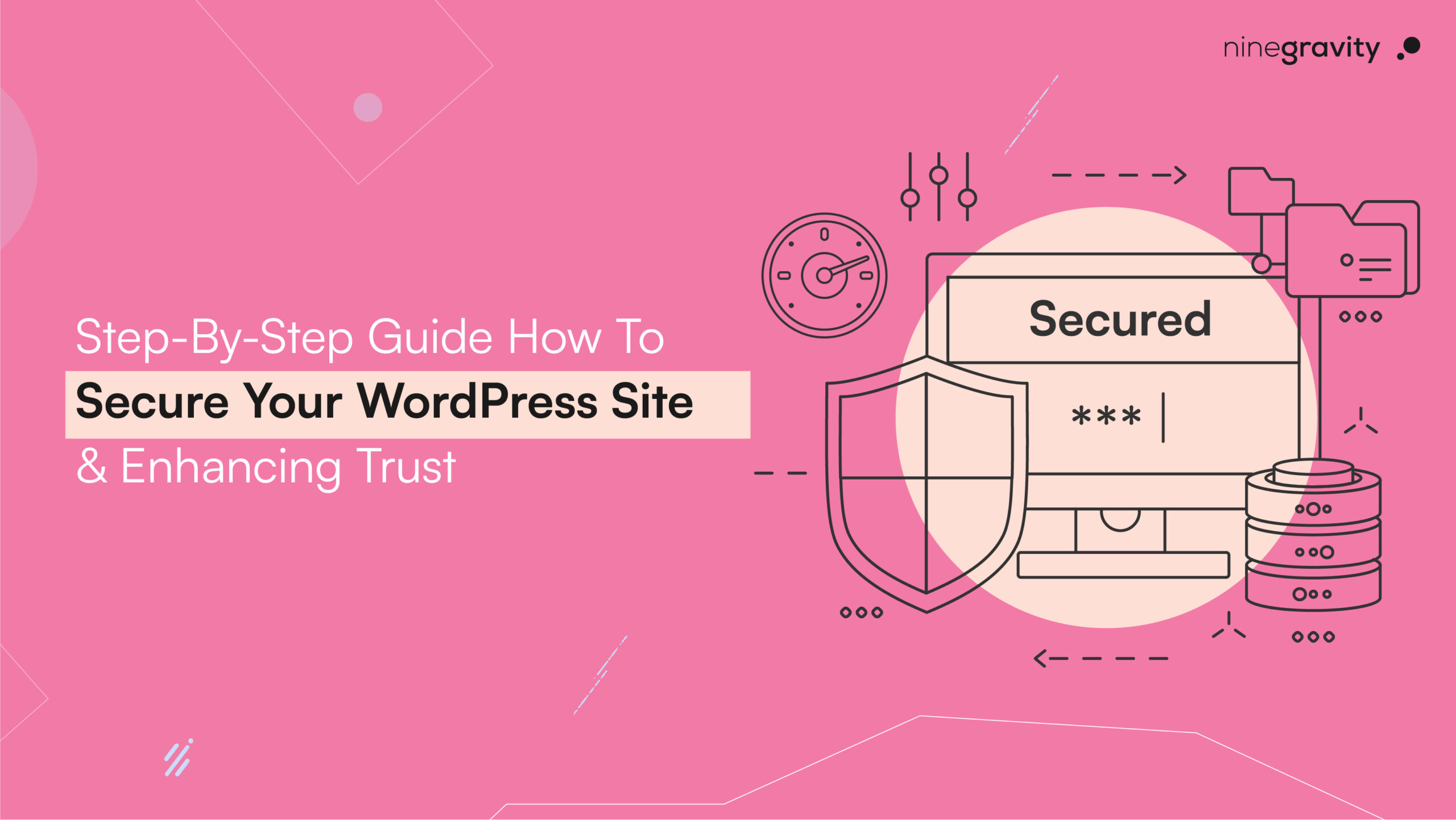 Step-By-Step Guide How To Secure Your WordPress Site & Enhancing Trust